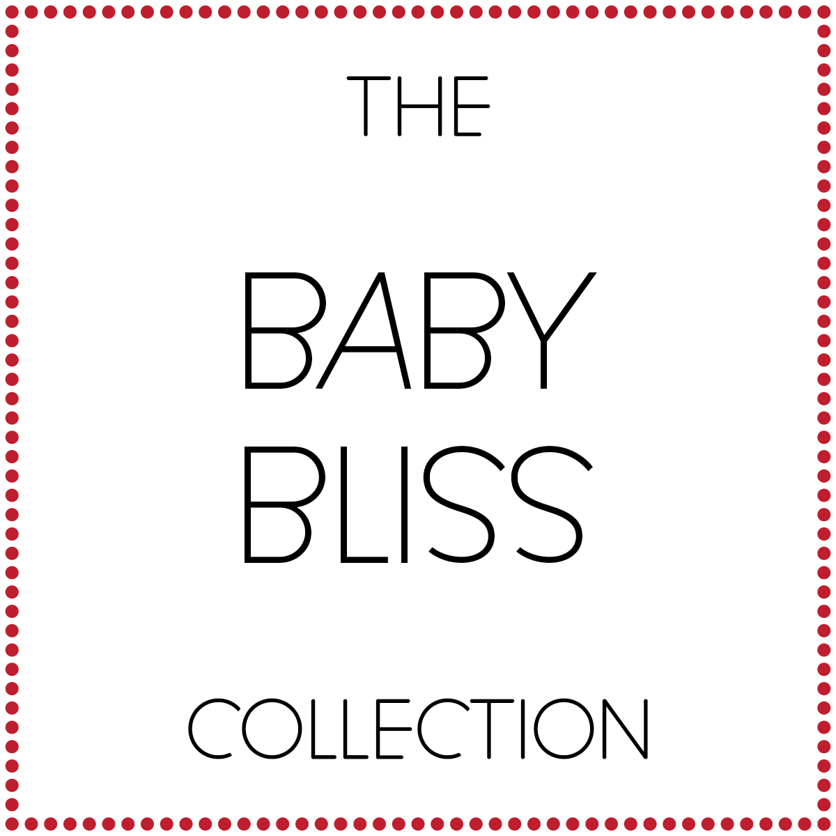 Baby Bliss Collection