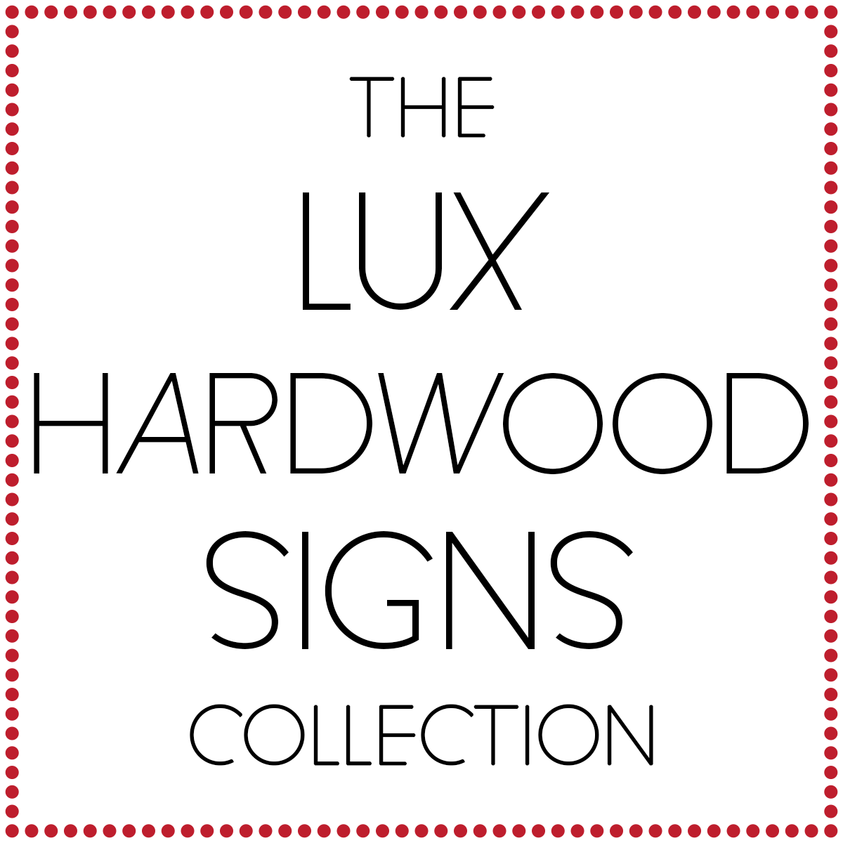Lux Hardwood Signs