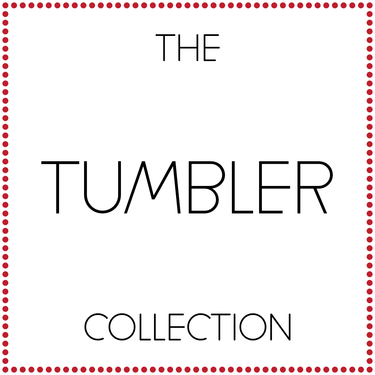Tumbler Collection